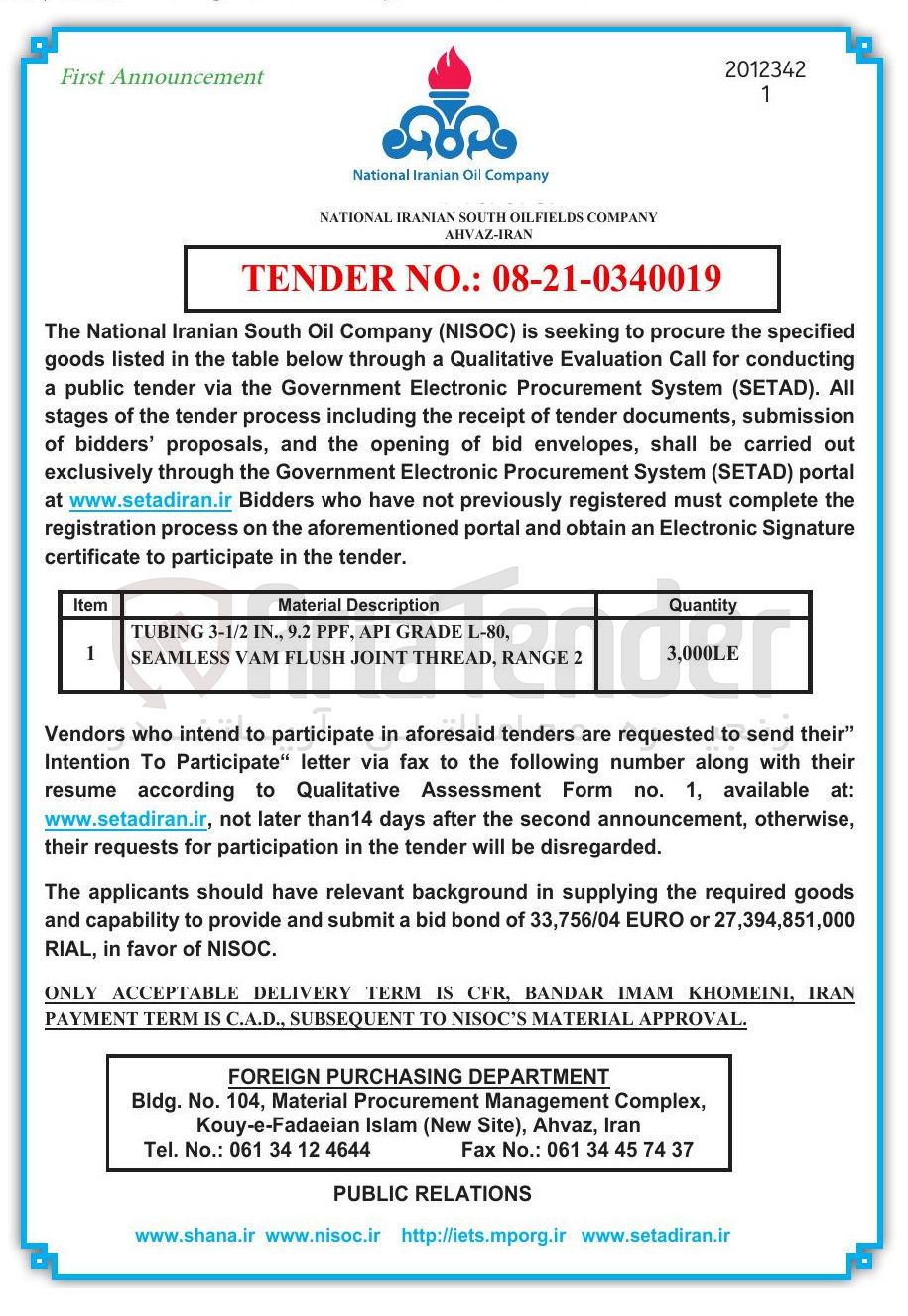 تصویر کوچک آگهی specified the procure to seeking is ) NISOC ( Company Oil South Iranian National The conducting for Call Evaluation Qualitative a through below table the in listed goods All . ) SETAD ( System Procurement Electronic Government the via tender public a submission , documents tender of receipt the including process tender the of